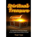 Spiritual Treasure: 44 True Stories of the Supernatural Grace of God