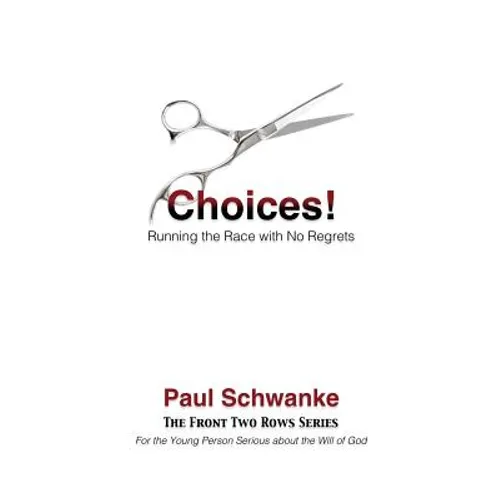 Choices!: Running the Race with No Regrets