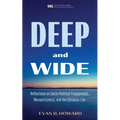 Deep and Wide: Reflections on Socio-Political Engagement, Monasticism(s), and the Christian Life