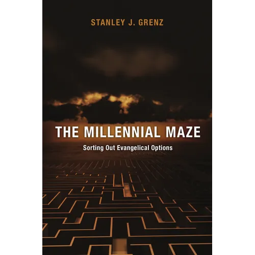 The Millennial Maze: Sorting Out Evangelical Options