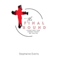 The Final Round: Fighting the Good Fight of Faith