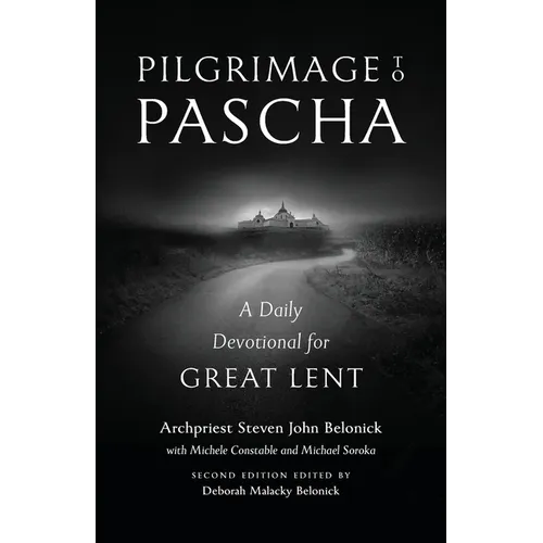 Pilgrimage to Pascha: A Daily Devotional for Great Lent