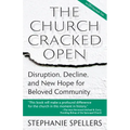 The Church Cracked Open: Disruption, Decline, and New Hope for Beloved Community
