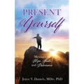 Present Yourself: Messages of Hope, Faith, and Deliverance