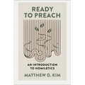 Ready to Preach: An Introduction to Homiletics