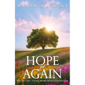 Hope Yet Again: Hope Isn't Lost - It's Just Waiting For You to Believe Again