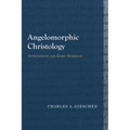 Angelomorphic Christology: Antecedents and Early Evidence