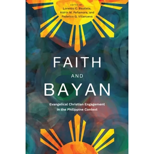 Faith and Bayan: Evangelical Christian Engagement in the Philippine Context