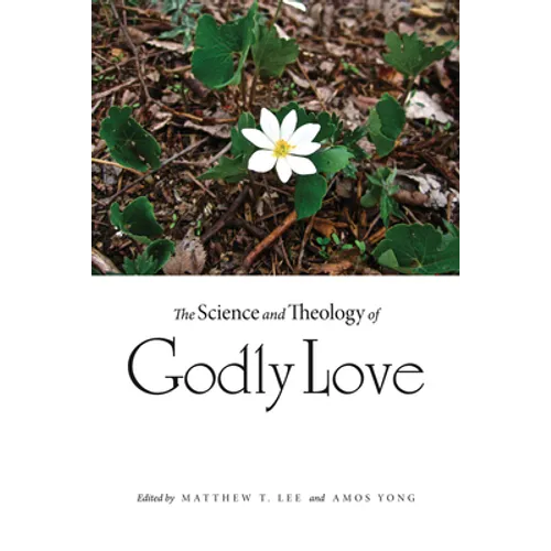 The Science and Theology of Godly Love