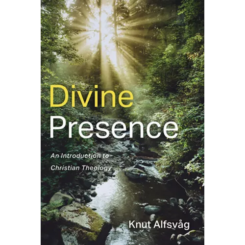 Divine Presence: An Introduction to Christian Theology