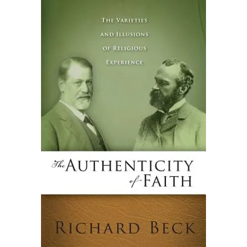 Authenticity of Faith: The Varieties and Illusions of Religious Experience