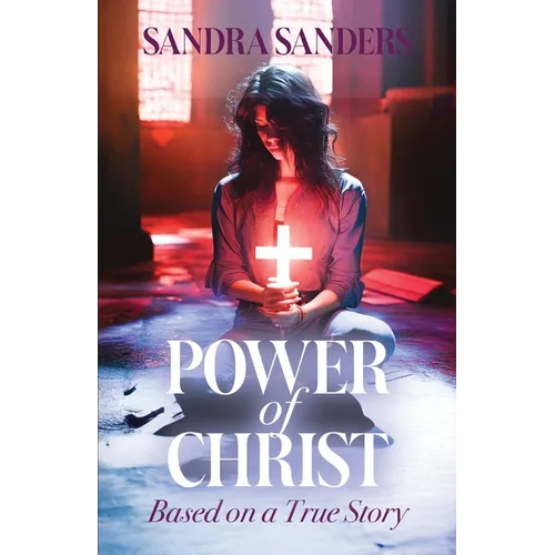 Power of Christ: Based on a True Story