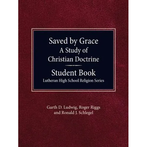 Saved By Grace - A Study of Christian Doctrine, Student Book