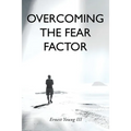 Overcoming the Fear Factor