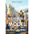 Nehemiah as a Model for Church Plantings