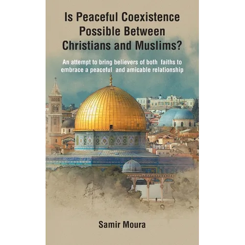 Is Peaceful Coexistence Possible Between Christians and Muslims?