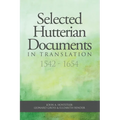 Selected Hutterian Documents in Translation, 1542-1654