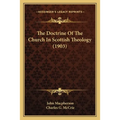 The Doctrine Of The Church In Scottish Theology (1903)