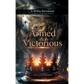 Armed & Victorious: A 30-Day Devotional for Women in Spiritual Warfare