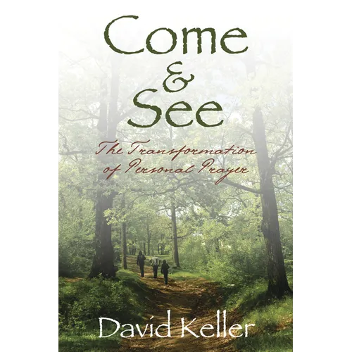 Come and See: The Transformation of Personal Prayer