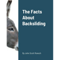 The Facts About Backsliding