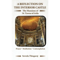 A Reflection on The Interior Castle: The Mansions of St. Teresa of Avila