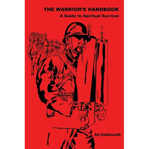 The Warrior's Handbook-- A Guide to Spiritual Survival