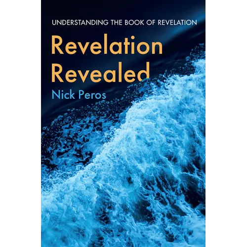 Revelation Revealed: Understanding the Book of Revelation