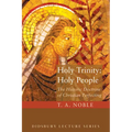 Holy Trinity: Holy People: The Theology of Christian Perfecting