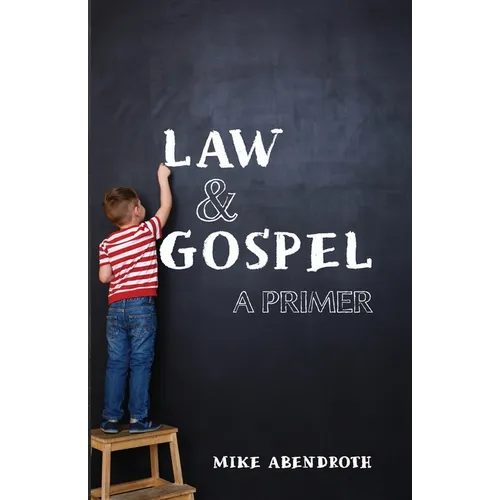 Law/Gospel: A Primer