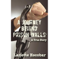A Journey Behind Prison Walls