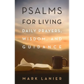 Psalms for Living: Daily Prayers, Wisdom, and Guidance