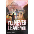 I'll Never Leave You