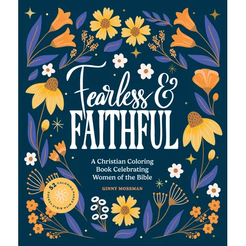 Fearless and Faithful: A Christian Coloring Book for Women Featuring Bible Verses and Inspirational Art