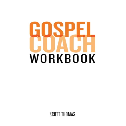 Gospel Coach Workbook: Certification Training