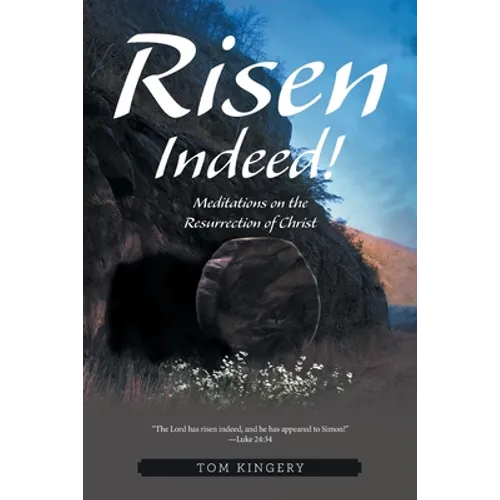 Risen Indeed!: Meditations on the Resurrection of Christ