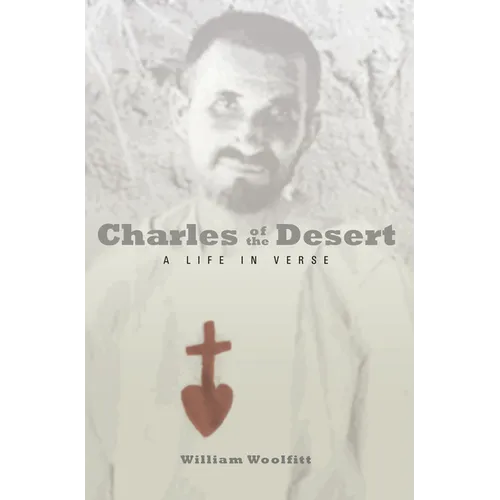 Charles of the Desert: A Life in Verse