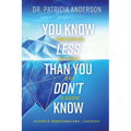 You Know Less Than You Don't Know: Transformation, Not Change, Is Key to Success