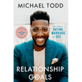 Relationship Goals: How to Win at Dating, Marriage, and Sex
