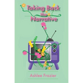 Taking Back the Narrative