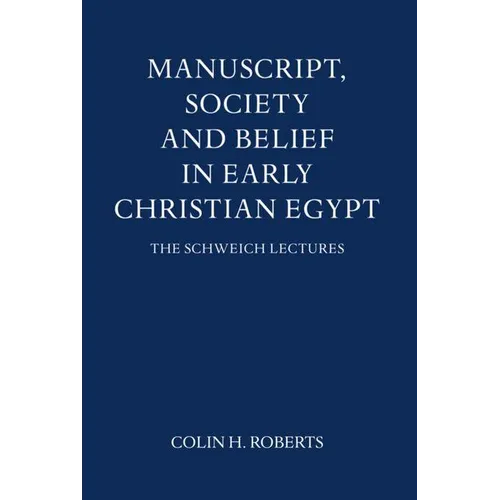 Manuscript, Society and Belief in Early Christian Egypt