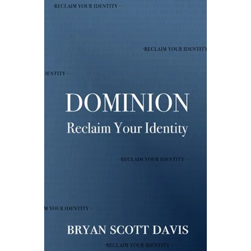 Dominion: Reclaim Your Identity