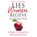 Lies Women Believe: And the Truth That Sets Them Free
