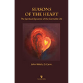 Seasons of the Heart: The Spiritual Dynamic of the Carmelite Life