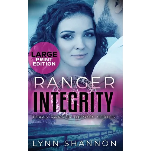 Ranger Integrity: A Small-town Christian Romantic Suspense (Large Print)