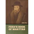 Foxe's Book of Martyrs