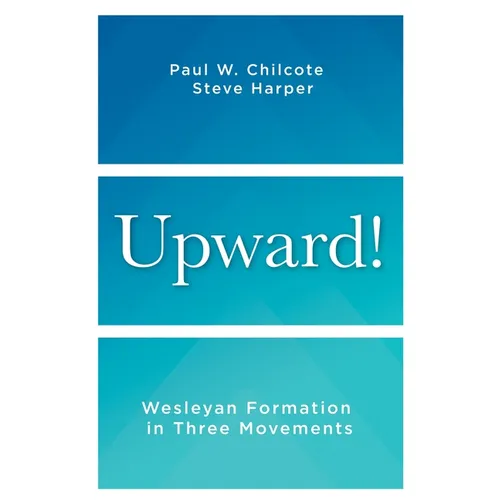 Upward!: Wesleyan Formation in Three Movements