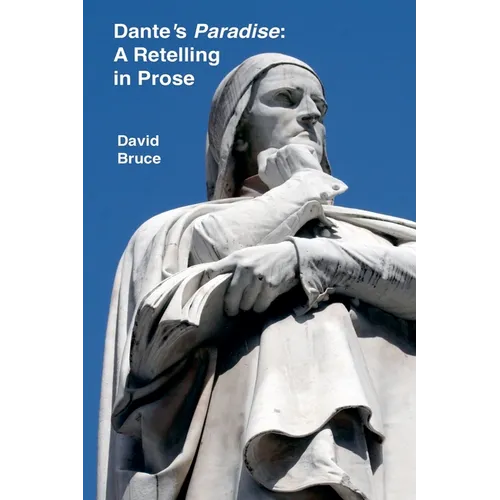 Dante's Paradise: A Retelling in Prose