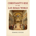 Christianity's Rise in the Late Roman World