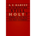 Is Scripture Still Holy?: Coming of Age with the New Testament